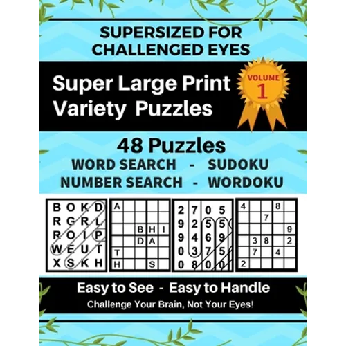 SUPERSIZED FOR CHALLENGED EYES, Volume 1: Super Large Print Variety Puzzles