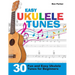 Easy Ukulele Tunes: 30 Fun and Easy Ukulele Tunes for Beginners