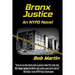 Bronx Justice: A Novel Straight from the NYPD Files
