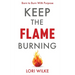 Keep the Flame Burning: Born to Burn With Purpose