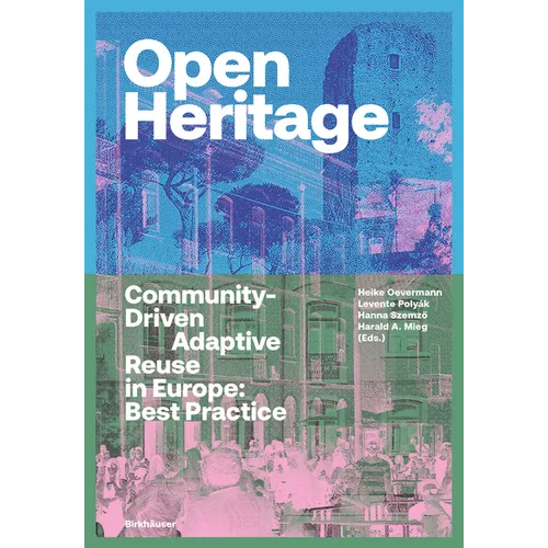 Open Heritage: Community-Driven Adaptive Reuse in Europe: Best Practice