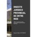 Digesto Juridico Provincial de Entre Rios - Tomo 2: Compendio de normativa provincial para los operadores jurídicos entrerrianos. Legislación procesal
