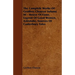 The Complete Works OF Geoffrey Chaucer Volume III - House Of Fame, Legend Of Good Women, Astrolabe, Sources Of Canterbury Tales
