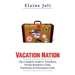 Vacation Nation: The Complete Guide to Timeshare, Private Residence Clubs, Fractionals & Destination Clubs
