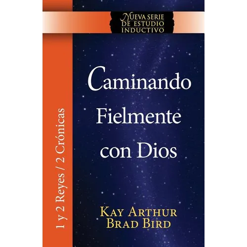 Caminando Fielmente Con Dios (1/2 Reyes / 2 Cronicas) Nsei Estudio / Walking Faithfully with God (1&2 Kings - 2 Chronicles) Niss Study