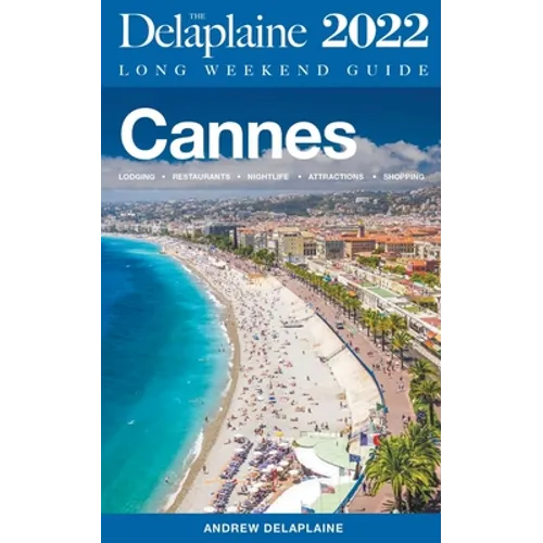 Cannes - The Delaplaine 2022 Long Weekend Guide