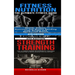 Fitness Nutrition & Strength Training: The Ultimate Fitness Guide & The Ultimate Guide to Strength Training