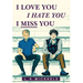 I Love You, I Hate You, I Miss You