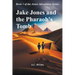 Jake Jones and the Pharaoh's Tomb