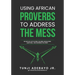 Using African Proverbs to Address the Mess: 30 Days of Activating the Mind, Regulating Emotions, and Inspiring the Spirit