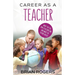 Career As A Teacher: What They Do, How to Become One, and What the Future Holds!