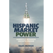 Hispanic Market Power: America's Business Growth Engine