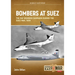 Bombers at Suez: The RAF Bombing Campaign During the Suez War, 1956