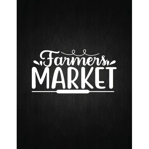 Farmers Market: Recipe Notebook to Write In Favorite Recipes - Best Gift for your MOM - Cookbook For Writing Recipes - Recipes and Not