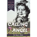 Calling of an Angel: The True Story of Rene Caisse and an Indian Herbal Medicine Called Essiac, Nature's Cure for Cancer