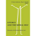 Liturgy and the Moral Self: Humanity at Full Stretch Before God