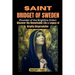 Saint Bridget of Sweden (Founder of the Brigittine Order): Discover the Remarkable Life and Legacy of Birgitta Birgersdotter