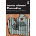 Trauma Informed Placemaking
