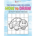 The Simple and Relaxing How to Draw Activity Book for Kids