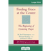 Finding Grace at the Center: The Beginning of Centering Prayer (16pt Large Print Edition)