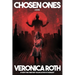 Chosen Ones: The New Novel from New York Times Best-Selling Author Veronica Roth