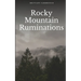 Rocky Mountain Ruminations