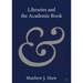 Libraries and the Academic Book