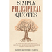 Simply Philosophical Quotes: 915 Inspiring, Thought-Provoking Quotes from 10 Influential Philosophers to Open Your Third Eye
