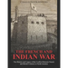 The French and Indian War: The History and Legacy of the Conflict Between French and British Colonies in North America
