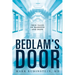 Bedlam's Door: True Tales of Madness and Hope