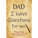 DAD I have questions for you: an amazing gift for your dad to spark his memory to go through questions that will cover his entire life from childhoo