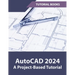 AutoCAD 2024 A Project-Based Tutorial