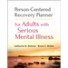 Person-Centered Recovery Planner for Adults with Serious Mental Illness [With CDROM]