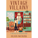 Vintage Villainy: A Vintage by Vivian Mystery