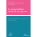 La numérisation de la vie des jeunes: Regards pluridisciplinaires sur les usages juvéniles des médias sociaux