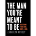 The Man You're Meant to Be: Mastering Your Mind, Body, and Soul