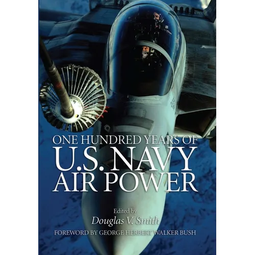 One Hundred Years of U.S. Navy Air Power