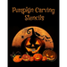 Pumpkin Carving Stencils: Halloween Patterns Templates for Carving Funny and Spooky Faces For All Ages and Skills For kids and adults Easy to Di