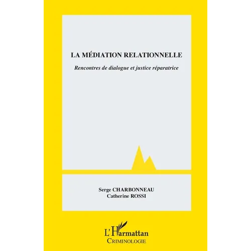 La médiation relationnelle: Rencontres de dialogue et justice réparatrice