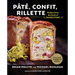 Pâté, Confit, Rillette: Recipes from the Craft of Charcuterie