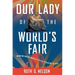 Our Lady of the World's Fair: Bringing Michelangelo's Pietà to Queens in 1964