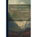 The Complete Works Of Count Tolstóy: Fables For Children. Stories For Children. Natural Science Stories. Popular Education. Decembrist. Moral Tales