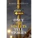 Only the Streets Tell Stories