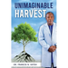 Unimaginable Harvest