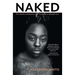 Naked: The Rhythm and Groove of It. The Depth and Length to It.