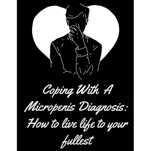 Coping With A Micropenis Diagnosis