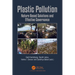 Plastic Pollution: Nature Based Solutions and Effective Governance