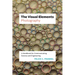 The Visual Elements - Photography: A Handbook for Communicating Science and Engineering