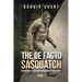 The De Facto Sasquatch (Book 2): Behavioral Patterns and Witness Accounts: Behavioral Patterns and Witness Accounts
