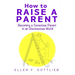 How to Raise A Parent